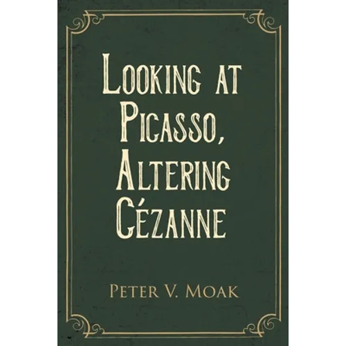 Looking At Picasso, Altering Cézanne