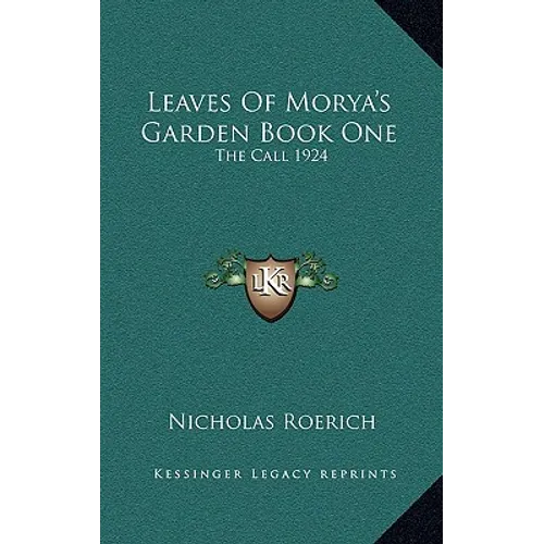 Leaves Of Morya's Garden Book One: The Call 1924