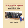 Advertising That Reminds: Walldog Art And Other Vintage Signs