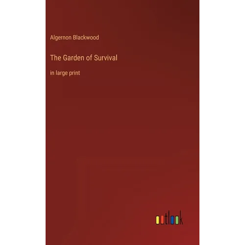 The Garden of Survival: in large print