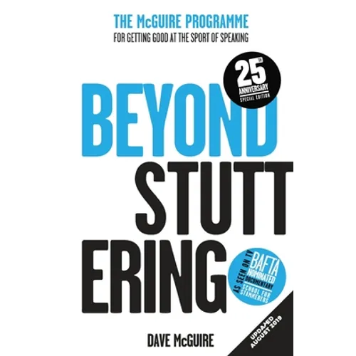 Beyond Stuttering: The McGuire Programme For Getting Good At The Sport Of Speaking