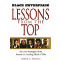 Black Enterprise Lessons from the Top: Success Strategies from America's Leading Black Ceos