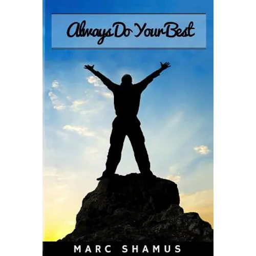 Always Do Your Best: Guide To Be A Top Achiever