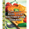 Jane Butel's Quick and Easy Southwestern Cookbook: Revised Edition