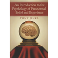 An Introduction to the Psychology of Paranormal Belief and Experience