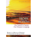 Hope Has Its Reasons: The Search to Satisfy Our Deepest Longings