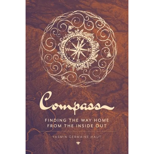 Compass: Finding the Way Home From the Inside Out
