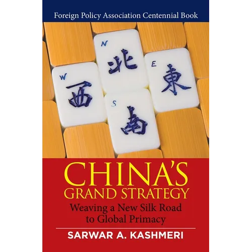 China's Grand Strategy: Weaving a New Silk Road to Global Primacy