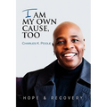 I Am My Own Cause, Too