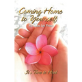 Coming Home to Yourself: It's Time to Heal