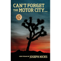 Can't Forget The Motor City...: New Poems by Joseph Nicks
