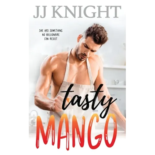 Tasty Mango: A Billionaire and Single Mom Romantic Comedy