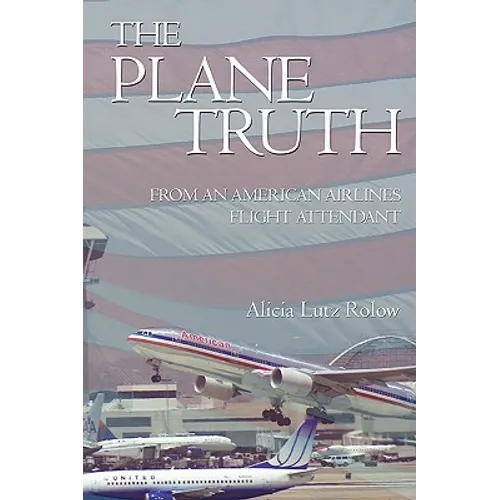 The Plane Truth From An American Airlines Flight Attendant