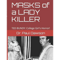 MASKS of a LADY KILLER: TED BUNDY: College Girl's Horror!