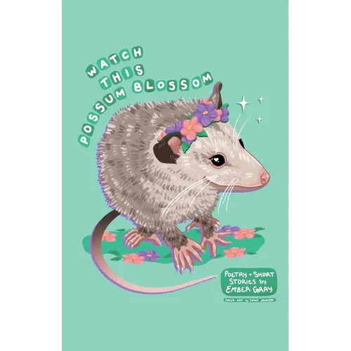 Watch This Possum Blossom