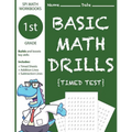 1st Grade Basic Math Drills Timed Test: Builds and Boosts Key Skills Including Math Drills, Addition and Subtraction Problem worksheets . (SPI Math Wo