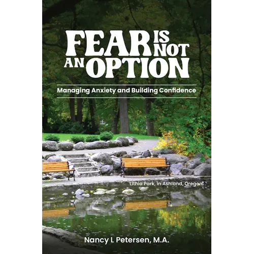 Fear Is Not an Option!: Managing Anxiety and Building Confidence