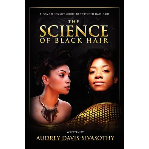The Science of Black Hair: A Comprehensive Guide to Textured Hair Care