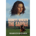 Secrets Beneath the Saddle