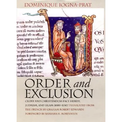 Order and Exclusion: Cluny and Christendom Face Heresy, Judaism, and Islam (1000-1150)