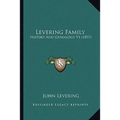Levering Family: History And Genealogy V1 (1897)