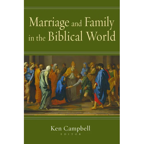 Marriage and Family in the Biblical World
