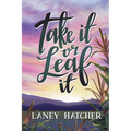 Take It or Leaf It