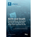 Birth and Death: Studying Ritual, Embodied Practices and Spirituality at the Start and End of Life