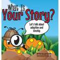 What Is Your Story?: Let's talk about adoption and kinship