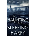 The Haunting of the Sleeping Harpy
