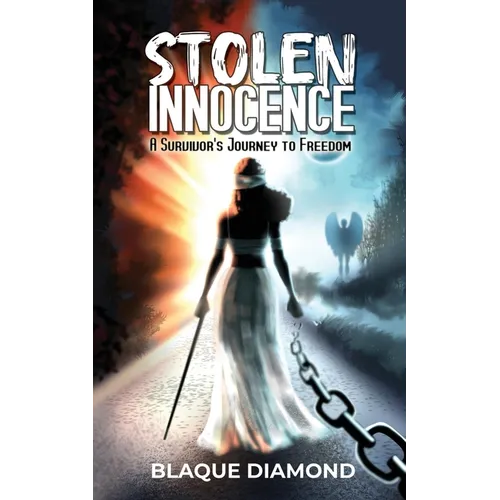 Stolen Innocence: a Survivor's Journey to Freedom