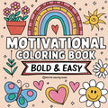 Bold & Easy Motivational Coloring Book: Inspirational Designs for Stress Relief Coloring for Adults and Teens