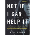 Not If I Can Help It: A Family Lawyer's Battles for Justice for Victims of Domestic Violence and the Poor