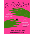 The Cycle Book: An Interactive Step-By-Step Guide to Tracking Hormones and Knowing Your Body