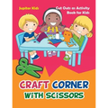 Craft Corner with Scissors: Cut Outs as Activity Book for Kids