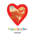 Because I Love You