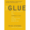 The Glue: Relationship as the Connection for Effective Youth Ministry