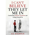 I Can't Believe They Let Me In: Confronting Imposter Syndrome and Letting Yourself In