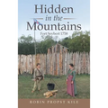 Hidden in the Mountains: Fort Seybert 1758
