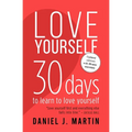 Love Yourself: 30 days to learn to love yourself