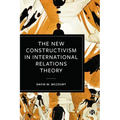 The New Constructivism in International Relations Theory