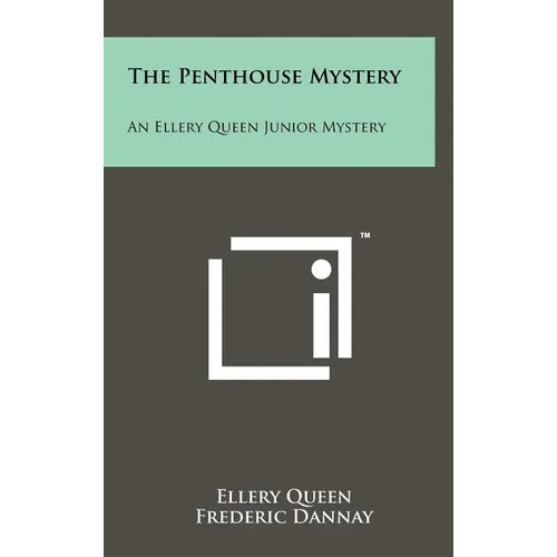 The Penthouse Mystery: An Ellery Queen Junior Mystery