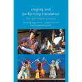 Staging and Performing Translation: Text and Theatre Practice