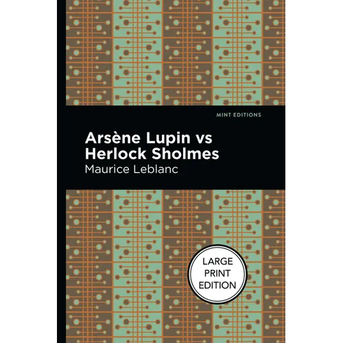 Arsene Lupin Vs Herlock Sholmes: Large Print Edition