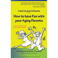 How to have Fun with your Aging Parents: I want to go to Lithuania