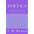 Poetics: The Philosophy of Poetry: An Anthology of Classic Essays