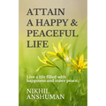 Attain a Happy & Peaceful Life: Live a life filled with happiness and inner peace.