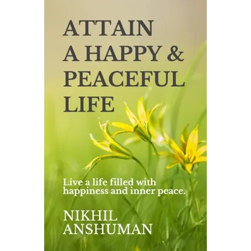Attain a Happy & Peaceful Life: Live a life filled with happiness and inner peace.