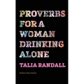 Proverbs for a Woman Drinking Alone