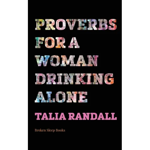 Proverbs for a Woman Drinking Alone